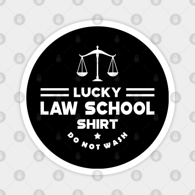 Law - Lucky Law School Shirt Do Not Wash Magnet by KC Happy Shop